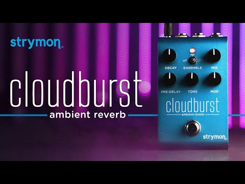 Strymon Cloudburst - Ambient Reverb | Turramurra Music