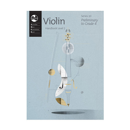 AMEB Violin Series 10 Handbook Level 1 Preliminary to Grade 4