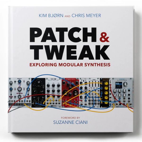 Bjooks Patch And Tweak - Exploring Modular Synthesis